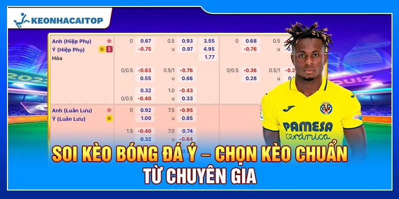 Soi Kèo Bóng Đá Ý – Chọn Kèo Chuẩn Từ Chuyên Gia