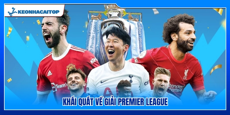 Giới thiệu chung về giải Premier League